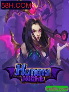 Descubra o Mundo do Jogo HungryNight e a Plataforma 58H.COM